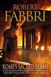 Rome's Sacred Flame: The heart-pounding bestselling Roman epic: 8 (Vespasian, 8)
