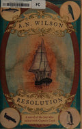 Resolution: A Novel of Captain Cook's Adventures of Discovery to Australia, New Zealand and Hawaii, Through the Eyes of George Forster, the Botanist ... through the eyes of botanist George Forster.