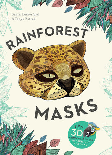 Rainforest Masks: Ten 3D Rainforest Masks to Press Out and Make