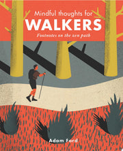 Mindful Thoughts for Walkers: Footnotes on the zen path