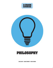 Philosophy: A Crash Course: Become An Instant Expert