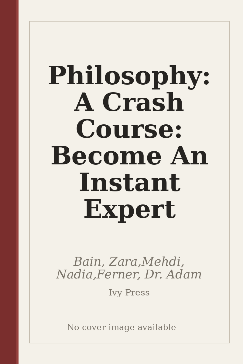 Philosophy: A Crash Course: Become An Instant Expert - no cover image available
