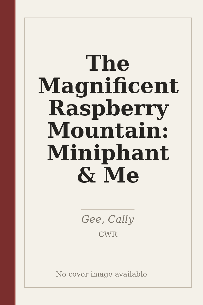The Magnificent Raspberry Mountain: Miniphant & Me - no cover image available