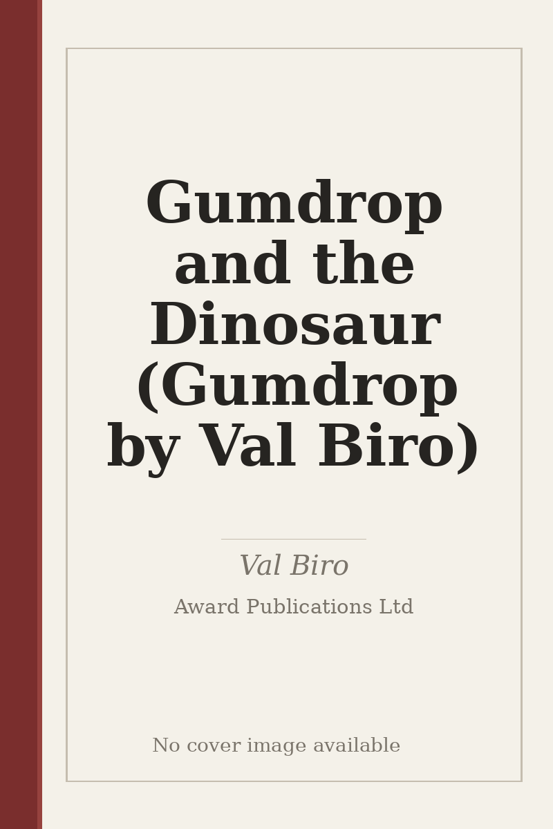 Gumdrop and the Dinosaur (Gumdrop by Val Biro) - no cover image available