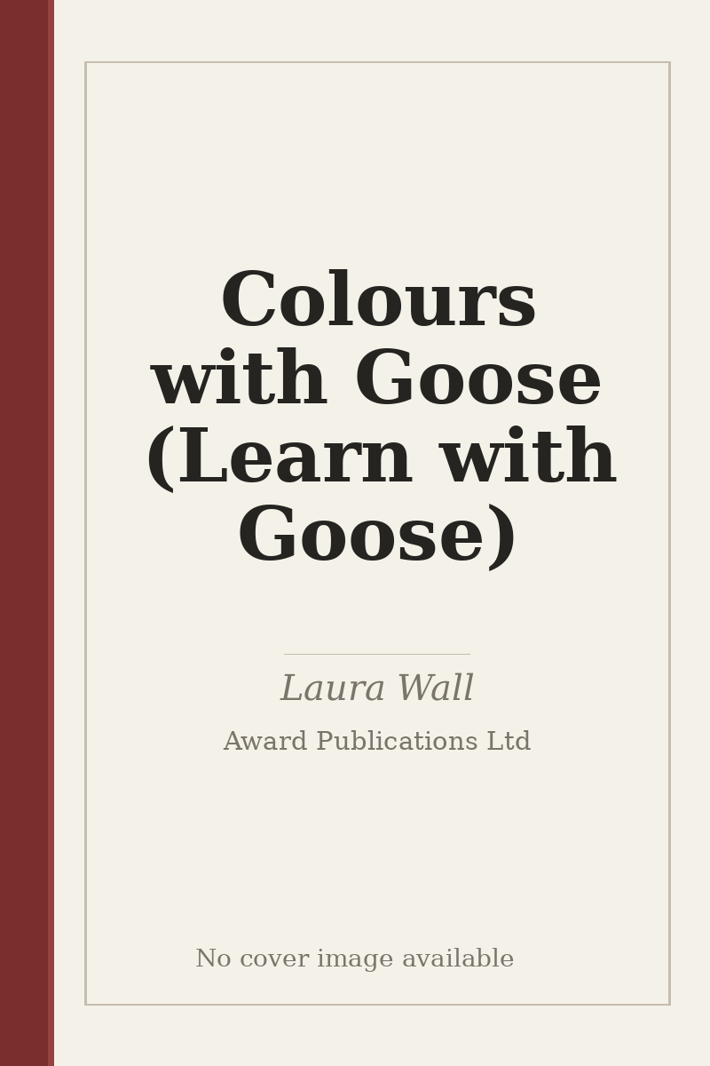 Colours with Goose (Learn with Goose) - no cover image available