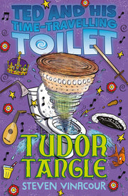 Ted and his Time-Travelling Toilet: Tudor Tangle