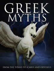 Greek Myths: From the Titans to Icarus and Odysseus (Histories) (Myths & Legends)