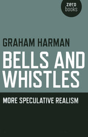 Bells and Whistles: More Speculative Realism