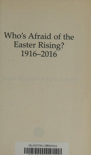 Who's Afraid of the Easter Rising? 1916-2016