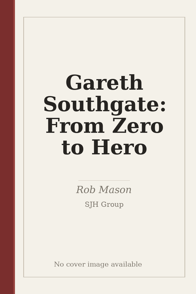 Gareth Southgate: From Zero to Hero - no cover image available