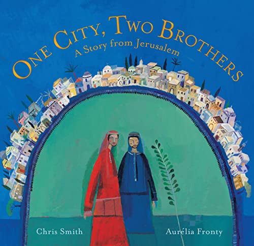 One City, Two Brothers: A Story from Jerusalem: 1