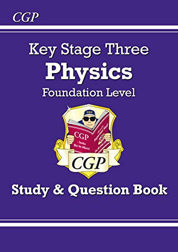 KS3 Physics Study & Question Book - Foundation: superb for catching up at home (CGP KS3 Science)