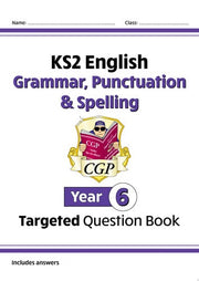 KS2 English Year 6 Grammar, Punctuation & Spelling Targeted Question Book (with Answers): great for SATS practice (CGP Year 6 English)