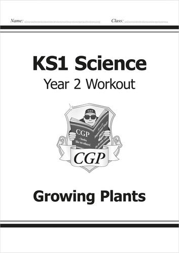 KS1 Science Year 2 Workout: Growing Plants (CGP Year 2 Science)