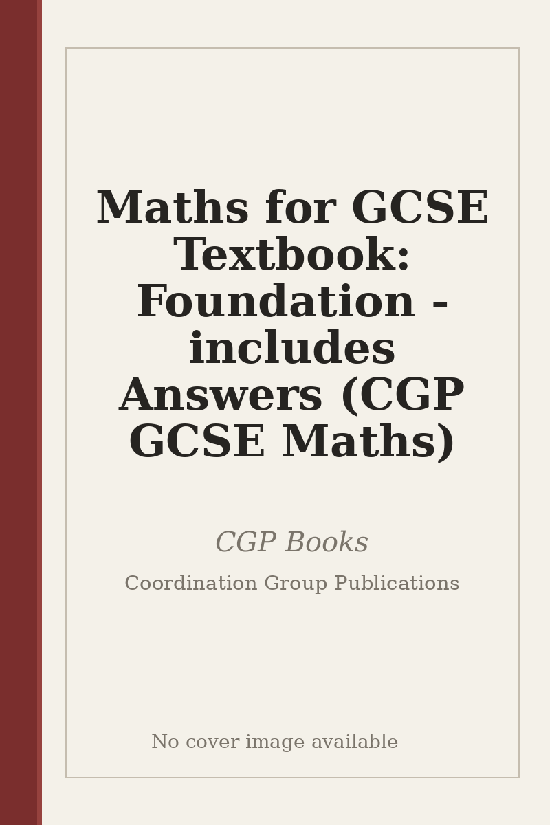 Maths for GCSE Textbook: Foundation - includes Answers (CGP GCSE Maths) - no cover image available