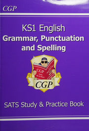 KS1 English Grammar, Punctuation & Spelling Study & Practice Book (CGP KS1 SATS)
