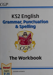 KS2 English: Grammar, Punctuation and Spelling Workbook - Ages 7-11 (CGP KS2 English)