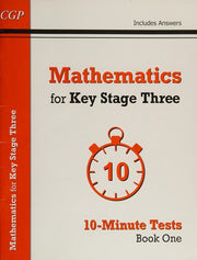 Mathematics for KS3: 10-Minute Tests - Book 1 (including Answers): for Years 7, 8 and 9