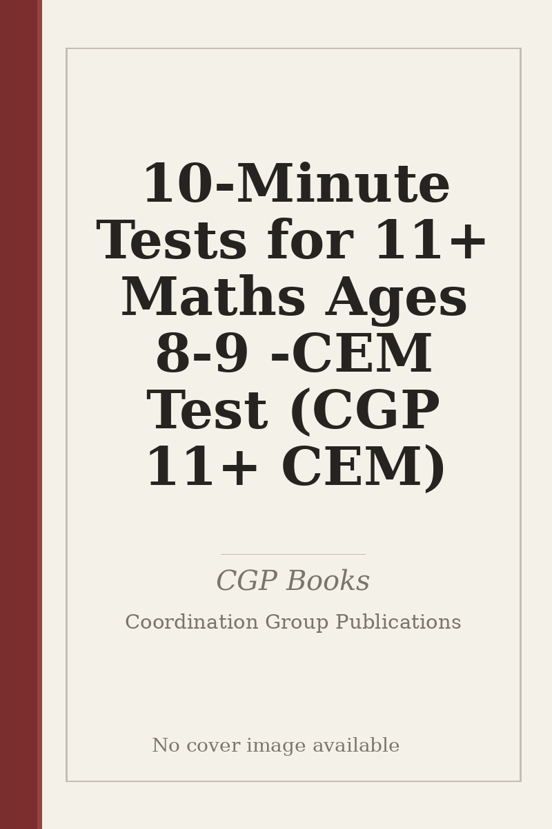 10-Minute Tests for 11+ Maths Ages 8-9 - CEM Test (CGP 11+ CEM) - no cover image available