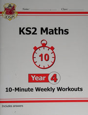 KS2 Year 4 Maths 10-Minute Weekly Workouts (CGP Year 4 Maths)