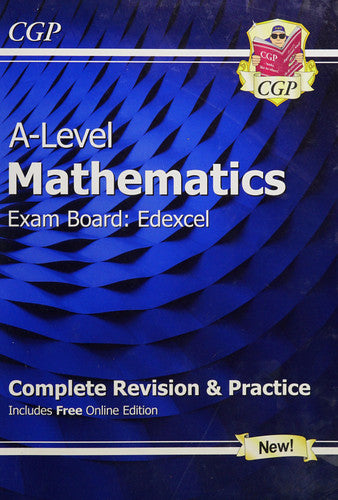 A-Level Maths Edexcel Complete Revision & Practice (with Online Edition & Video Solutions): for the 2026 and 2027 exams (CGP Edexcel A-Level Maths)