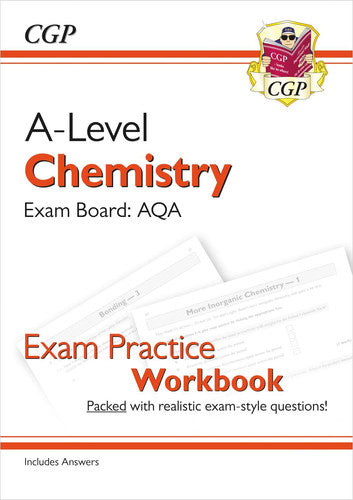 A-Level Chemistry: AQA Year 1 & 2 Exam Practice Workbook - includes Answers: for the 2026 and 2027 exams (CGP AQA A-Level Chemistry)