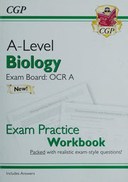 A-Level Biology: OCR A Year 1 & 2 Exam Practice Workbook - includes Answers (For exams in 2024) (CGP OCR A A-Level Biology)