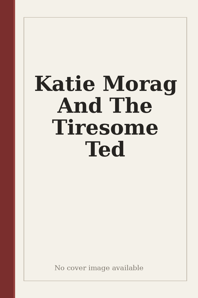 Katie Morag And The Tiresome Ted - no cover image available