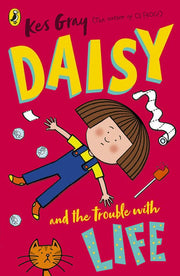 Daisy and the Trouble with Life: 1 (A Daisy Story, 1)
