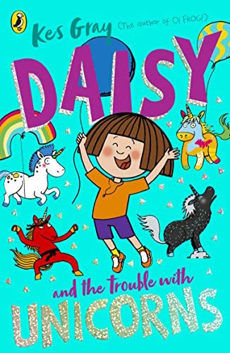 Daisy and the Trouble With Unicorns: 15 (A Daisy Story, 15)
