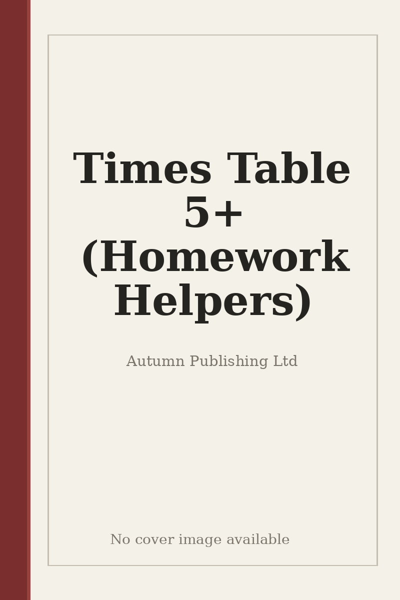 Times Table 5+ (Homework Helpers) - no cover image available