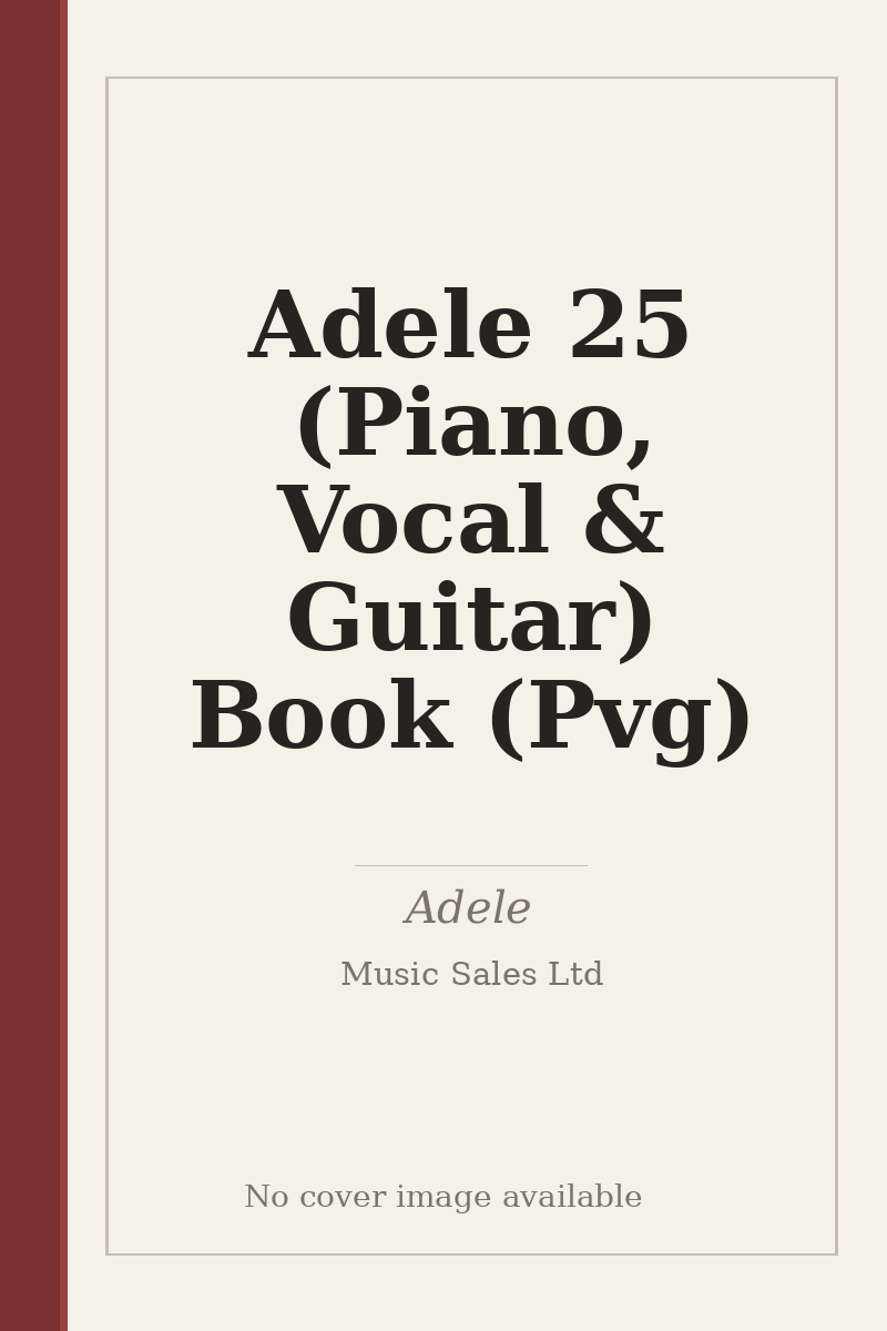 Adele 25 (Piano, Vocal & Guitar) Book (Pvg) - no cover image available