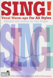Sing! Vocal Warm-Ups for All Styles with Online Audio by Paul Knight | Vocal Training Exercises, Singing Technique and Voice Care Guide for Singers, Choir Members and Vocal Students