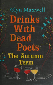Drinks With Dead Poets: The Autumn Term