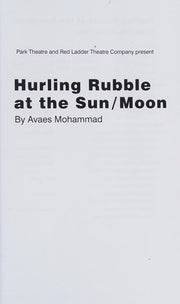 Hurling Rubble at the Sun/Hurling Rubble at the Moon (Oberon Modern Plays)