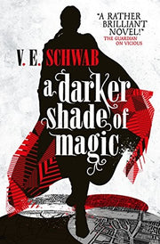 A Darker Shade of Magic: V. E. Schwab: 1