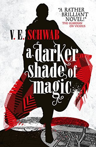 A Darker Shade of Magic: V. E. Schwab: 1