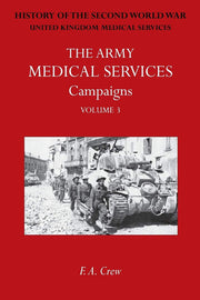 ARMY MEDICAL SERVICES: CAMPAIGNS VOL III Sicily; Italy; Greece (1944-45): Official History of the Second World War