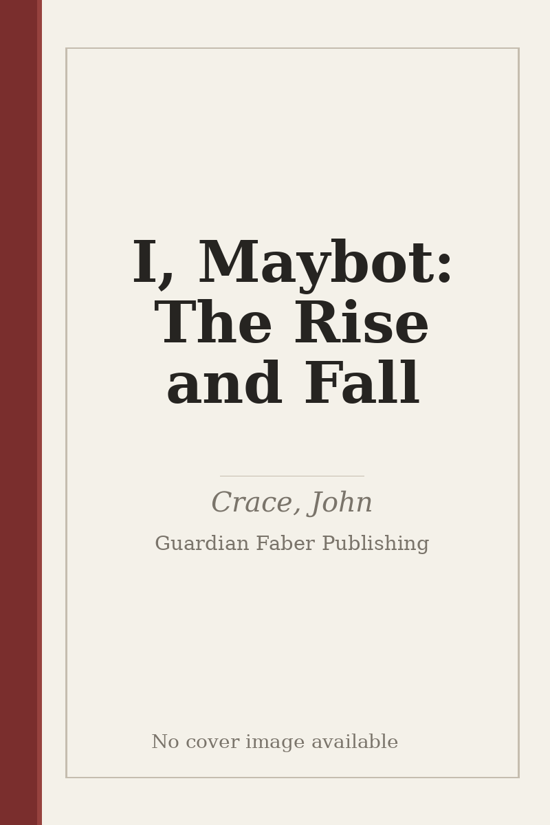 I, Maybot: The Rise and Fall - no cover image available