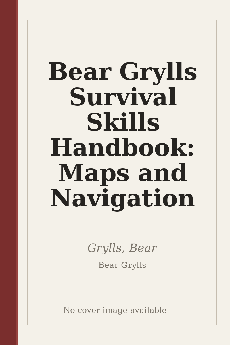 Bear Grylls Survival Skills Handbook: Maps and Navigation - no cover image available