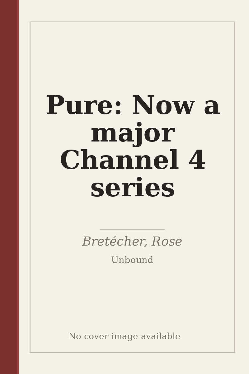 Pure: Now a major Channel 4 series - no cover image available