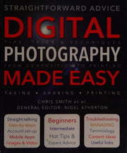 Digital Photography Made Easy: Straightforward Advice