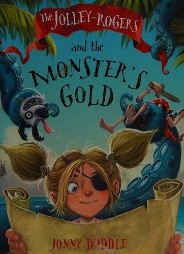 Jolley Roger's and the Monster's Gold (Jonny Duddle)