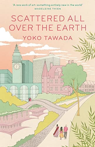 Scattered All Over the Earth: Yoko Tawada