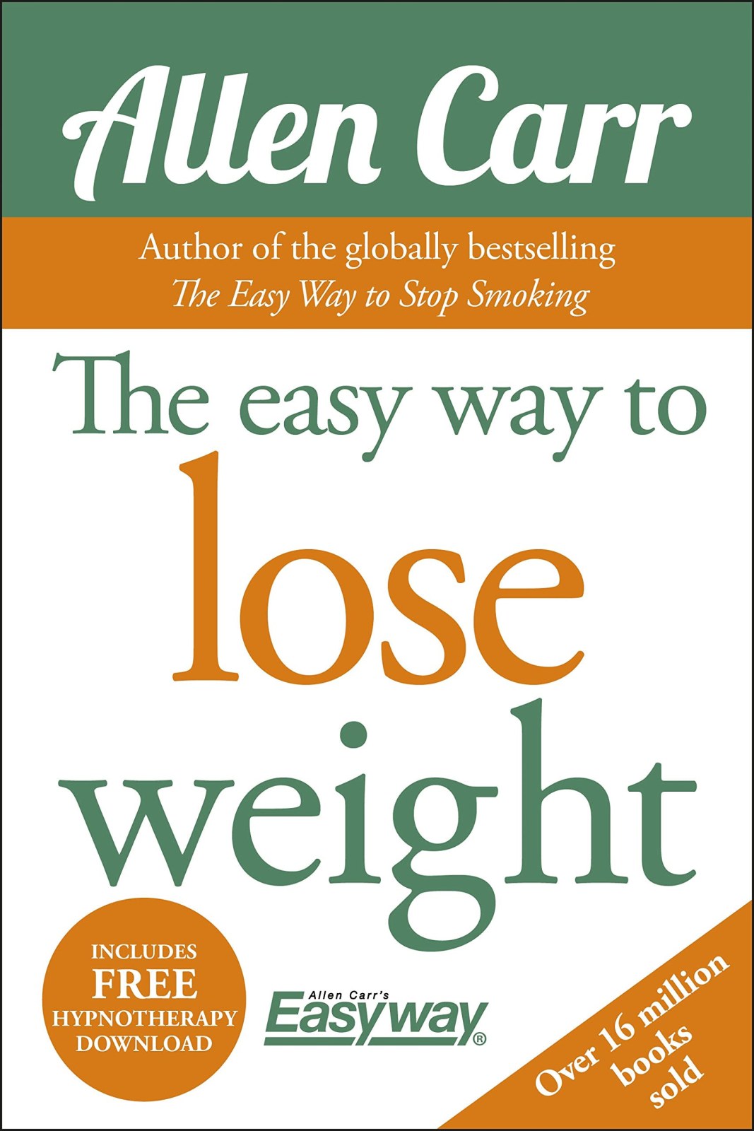 The Easy Way to Lose Weight: 1 (Allen Carr's Easyway)