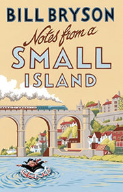 Notes From A Small Island: Journey Through Britain: 9 (Bryson, 9)