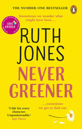 Never Greener: The bestselling second-chance romance from the Sunday Times bestseller and co-creator of Gavin & Stacey