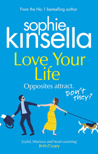 Love Your Life: The joyful and romantic novel from the Sunday Times bestselling author