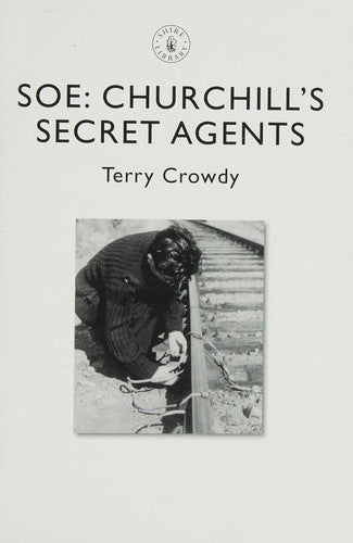 SOE: Churchill’s Secret Agents: 829 (Shire Library)