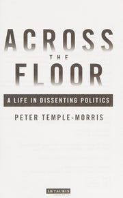 Across the Floor: A Life in Dissenting Politics: 0